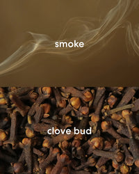 Sweet smelling smoke and earthy clove bud.